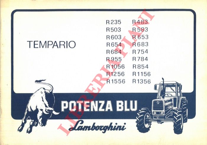 Lamborghini - - Tempario. Potenza Blu. R 235 ... R1556 + C352 ... C784 + Prontuario Impianti Elettrici + Prontuario per l'applicazione di attrezzature sui trattori.