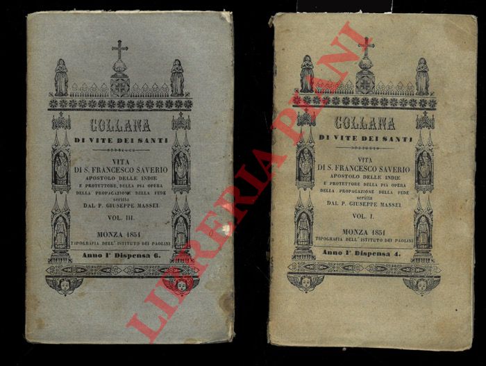 MASSEI P. Giuseppe - - Vita di S. Francesco Saverio Apostolo delle Indie e Protettore della Pia Opera della Propagazione della Fede.