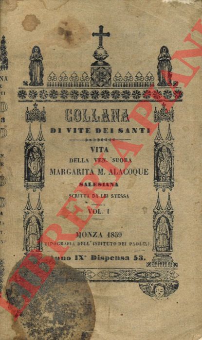 - - Vita della Ven. Suora Margarita M, Alacoque, Salesiana, scritta da lei stessa.