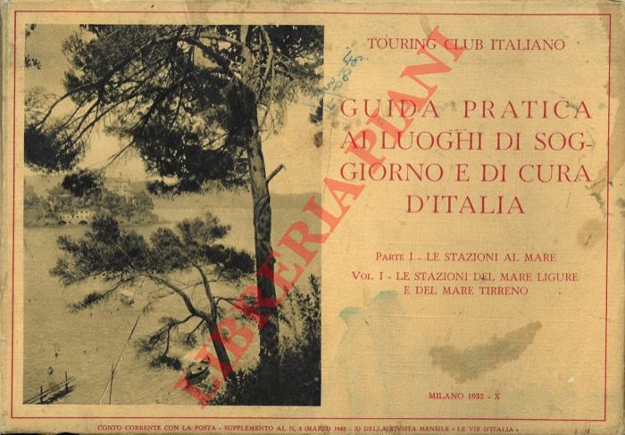 (TCI) - - Guida pratica ai luoghi di soggiorno e di cura d'Italia. Parte I - Le stazioni al mare: Vol. I. Le stazioni del Mare Ligure e del Mare Tirreno. Vol. II - Le stazioni del Mare Adriatico e del Mar Ionio di Rodi e della Libia. Parte II. Le stazioni alpine: Vol. I. Le stazioni del Piemonte e della Lombardia. Vol. II. Le stazioni della Venezia Tridentina, del Cadore e della Carnia. Parte III. Le stazioni idrominerali. Parte IV. Le stazioni dei laghi, delle Prealpi e degli appennini.