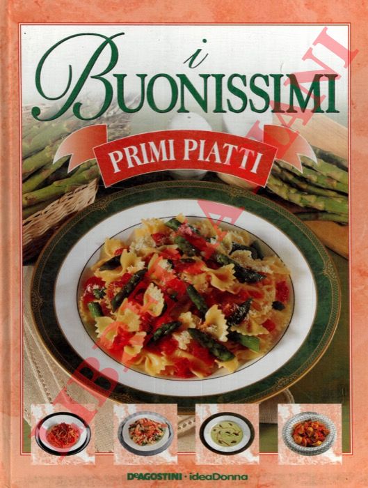 - - I buonissimi primi piatti.