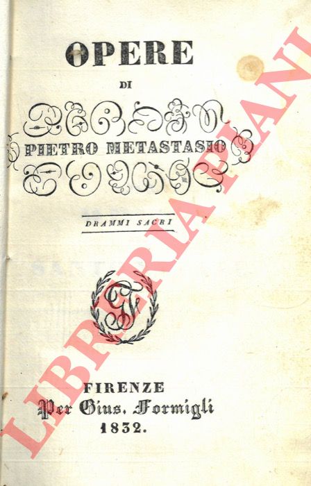 METASTASIO Pietro - - Opere. Drammi sacri.