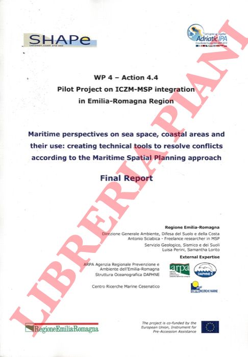 Pilot project ON ICZM-MSP integration - - Maritime prospectives on sea space, coastal areas and their use: creating technical tools to resolve conflicts according to the Maritime Spatial Planning approach. Final report.