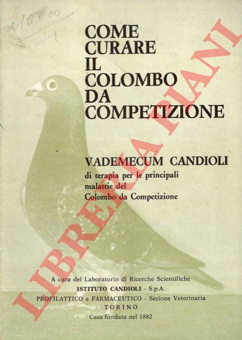 (BALLARINI G.) - - Come curare il colombo da competizione.