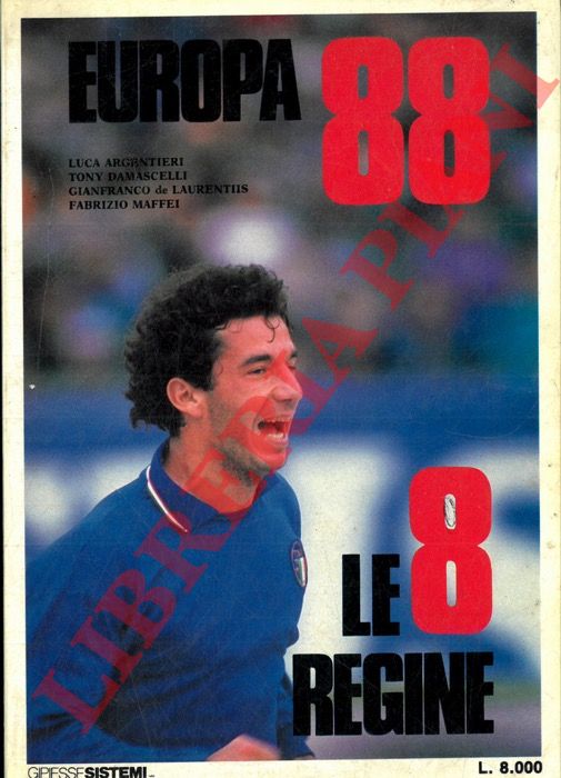 ARGENTIERI Luxa - DAMASCELLI Tony - DE LAURENTIIS Gianfranco - MAFFEI Maurizio - - Europa 88 le 8 regine.