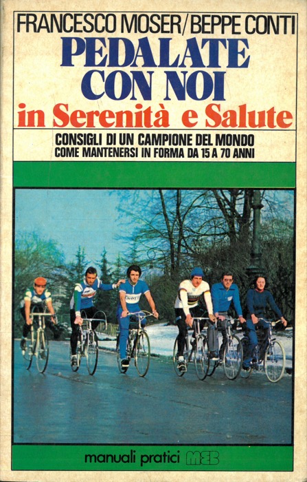 MOSER Francesco -CONTI Beppe - - Pedalate con noi in serenit e salute.