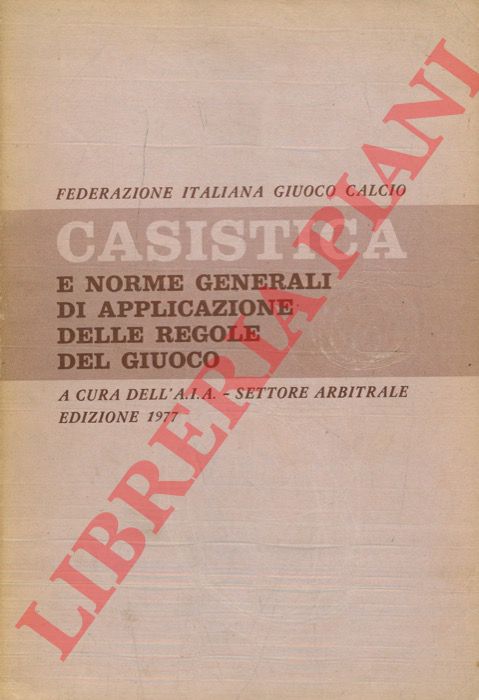 - - Casistica e norme generali di applicazione delle regole del giuoco.