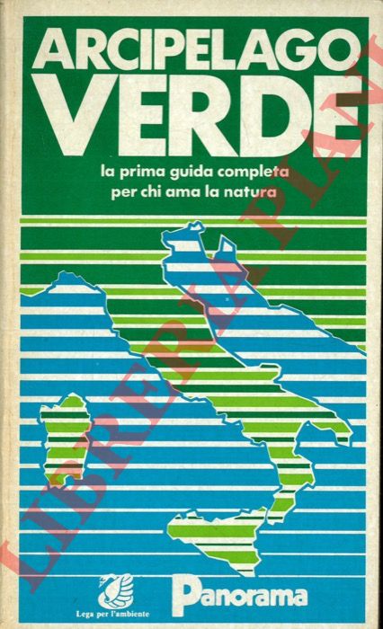 - - Arcipelago verde. La  prima guida completa per chi ama la natura.