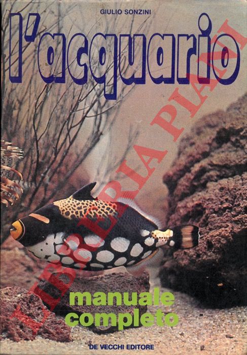 SONZINI Giulio - - L'acquario. Manuale completo.