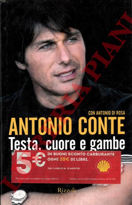 Antonio CONTE con Antonio DI ROSA - - Testa, cuore e gambe.