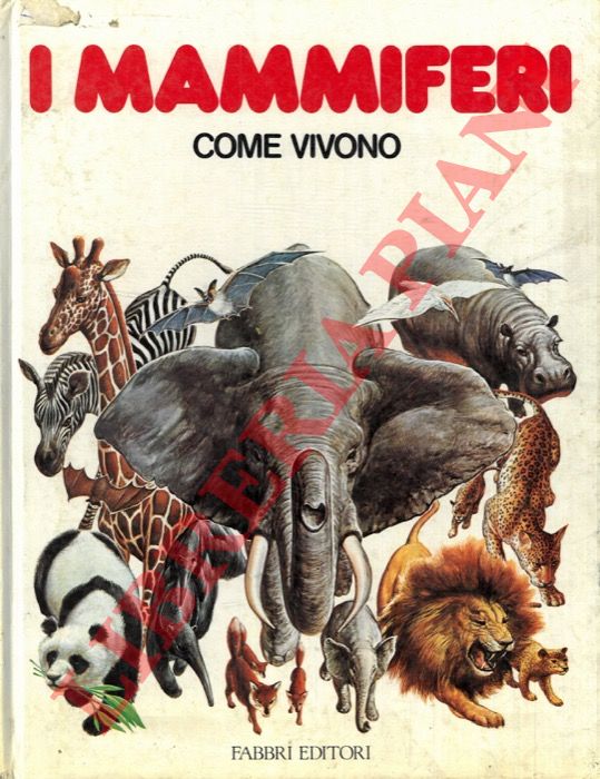 CIVARDI Anne - KILPATRICK Cathy - - I Mammiferi come vivono.