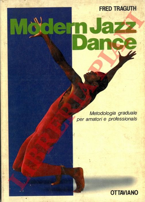 TRAGUTH Fred - - Modern Jazz Dance. Metodologia graduale per amatori e professionals.