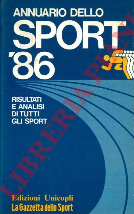 - - Annuario dello Sport 1986. Risultati e analisi di tutti gli Sport.