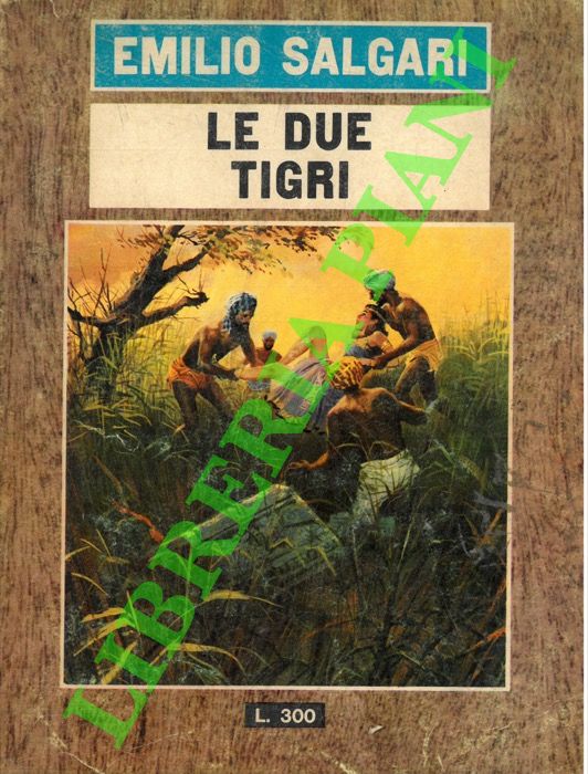 SALGARI Emilio - - Le due tigri.