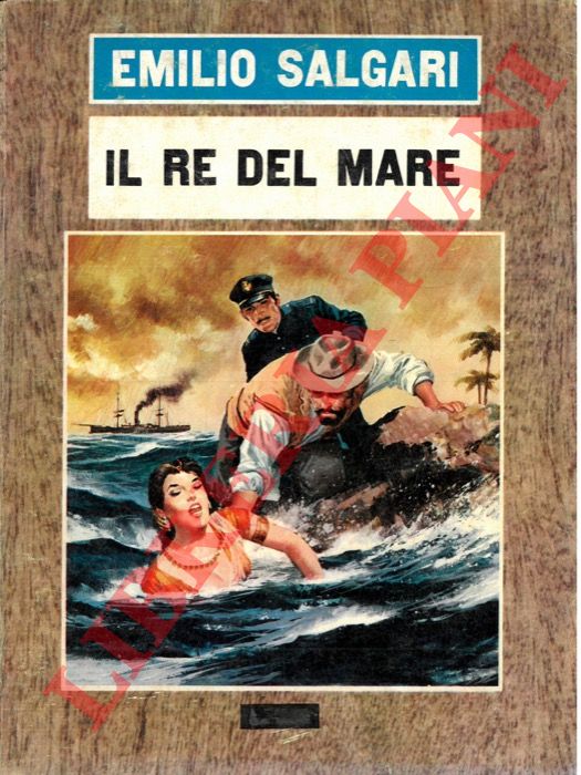 SALGARI Emilio - - Il re del mare.