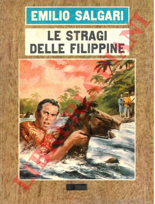 SALGARI Emilio - - Le stragi delle Filippine.