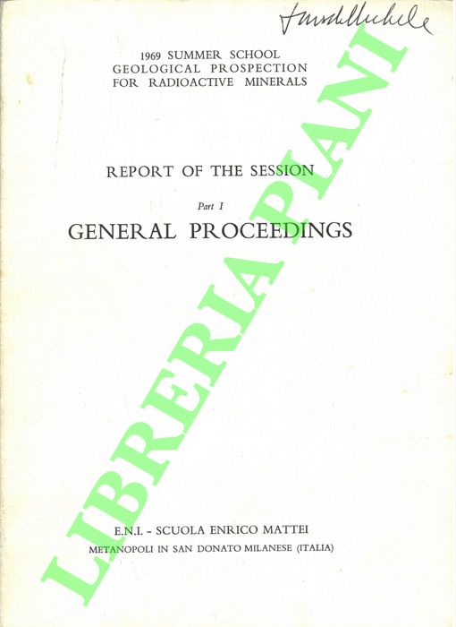 AA.VV. - - Summer school geological prospection for radioactive minerals. Report of the session. Part I. General proceedings.