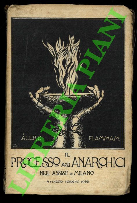 (Comitato Anarchico Pro Vittime Politiche) - - Il processo agli anarchici nell'Assise di Milano. 9 maggio - 1 giugno 1922.