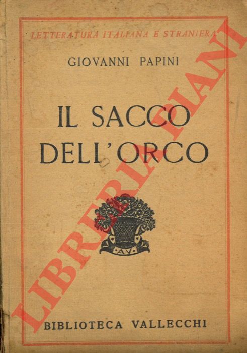 PAPINI Giovanni - - Il sacco dell'orco. Prefazione di E. Allodoli.