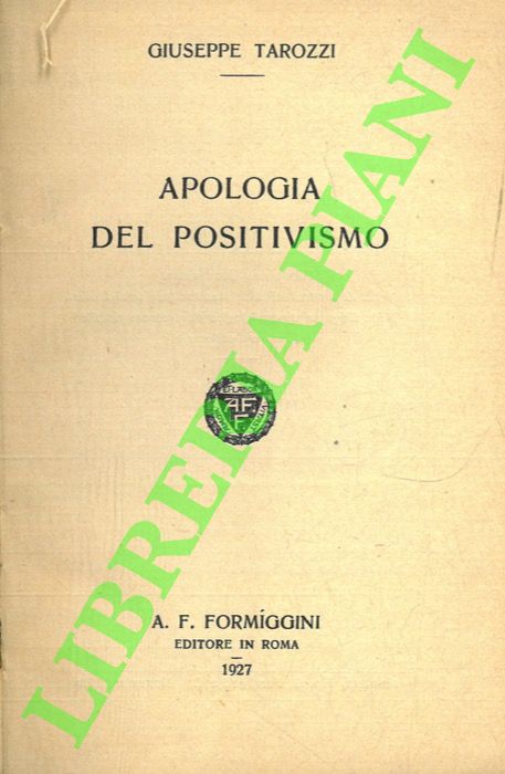 TAROZZI Giuseppe - - Apologia del positivismo.