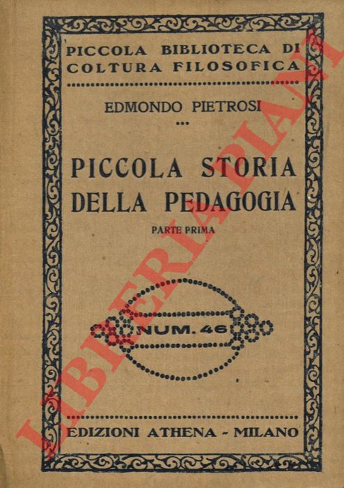 PIETROSI Edmondo - - Piccola storia della pedagogia.