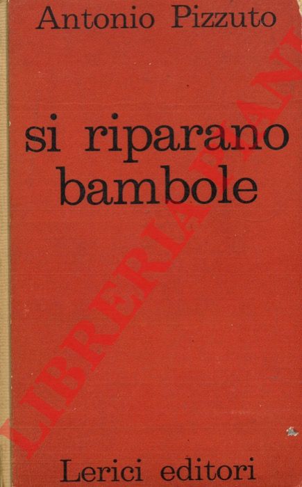 PIZZUTO Antonio - - Si riparano bambole.