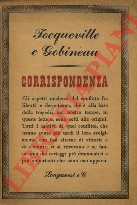 TOCQUEVILLE - GOBINEAU - - Corrispondenza fra Alexis de Tocqueville e Arthur de Gobineau ( 1843 - 1859 ).