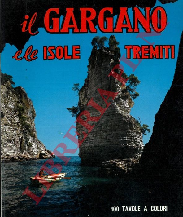 - - Il Gargano e le Isole Tremiti.