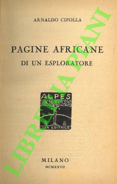 CIPOLLA Arnaldo - - Pagine africane di un esploratore.
