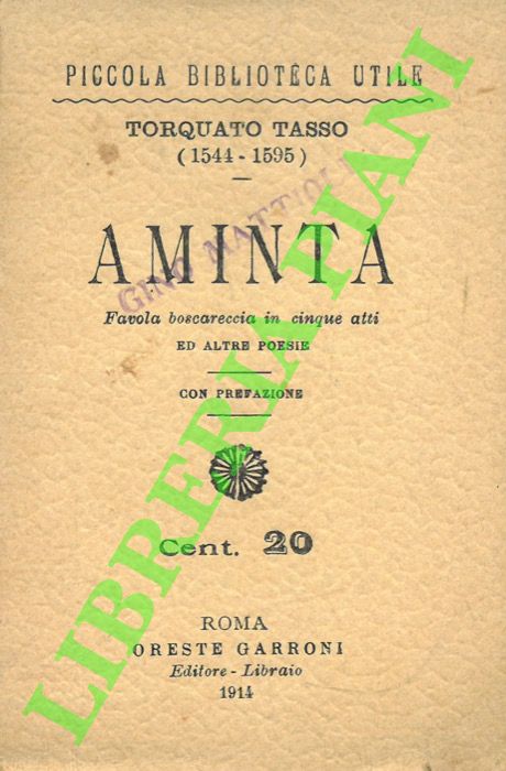 TASSO Torquato - - Aminta. Favola boschereccia in cinque atti e altre poesie.