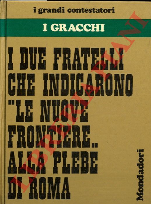 BATTISTIN Annamaria - DE POLI  Franco - PALLAVICINI Alfredo - - I Gracchi.