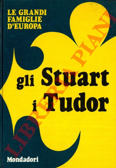 RIZZATTI Maria Luisa - - Gli Stuart - I Tudor.