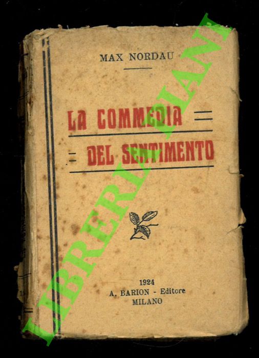 NORDAU Max - - La commedia del sentimento.