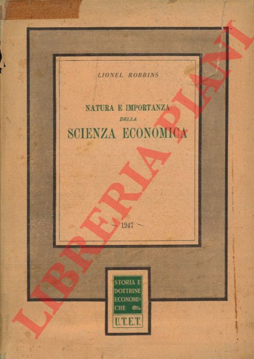 ROBBINS Lionel - - Saggio sulla natura e l'importanza della scienza economica.
