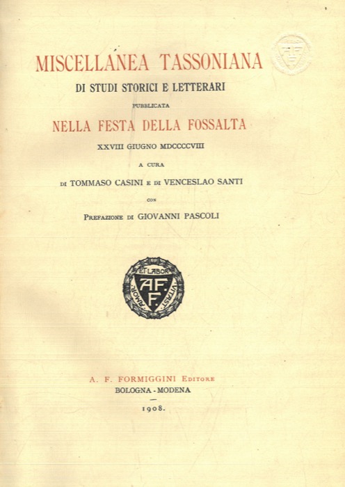 CASINI Tommaso - SANTI Venceslao - - Miscellanea Tassoniana di studi storici e letterari.