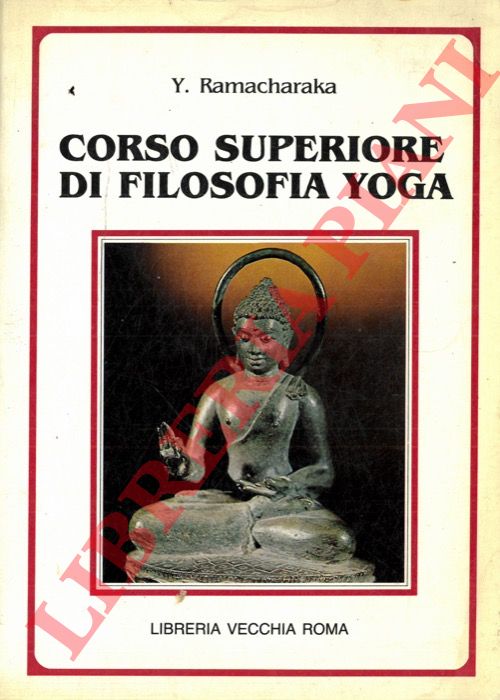 RAMACHARAKA Yogi - - Corso superiore di filosofia yoga.