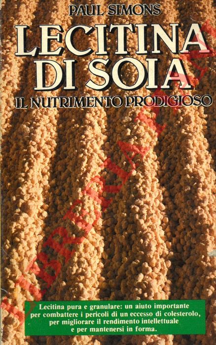 SIMONS Paul - - Lecitina di soia. Il nutrimento prodigioso.