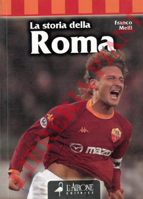 MELLI Franco - - La storia della Roma.