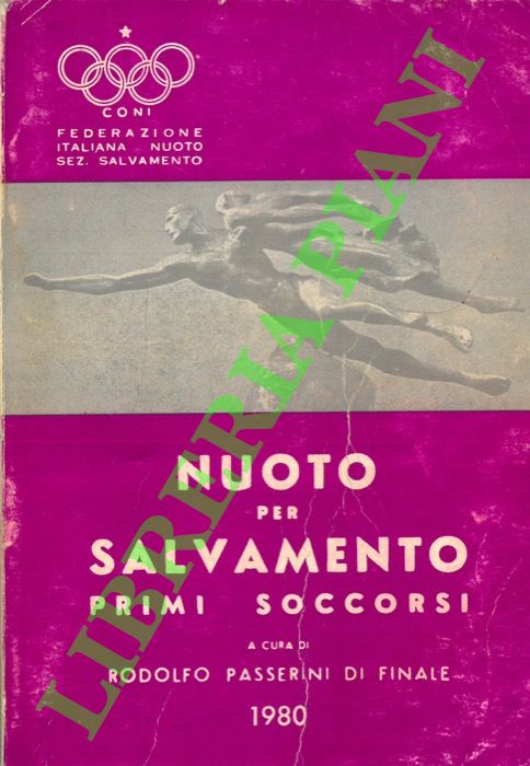 (PASSERINI DI FINALE Rofolfo) - - Nuoto per salvamento. Primi soccorsi per incidenti in acqua.