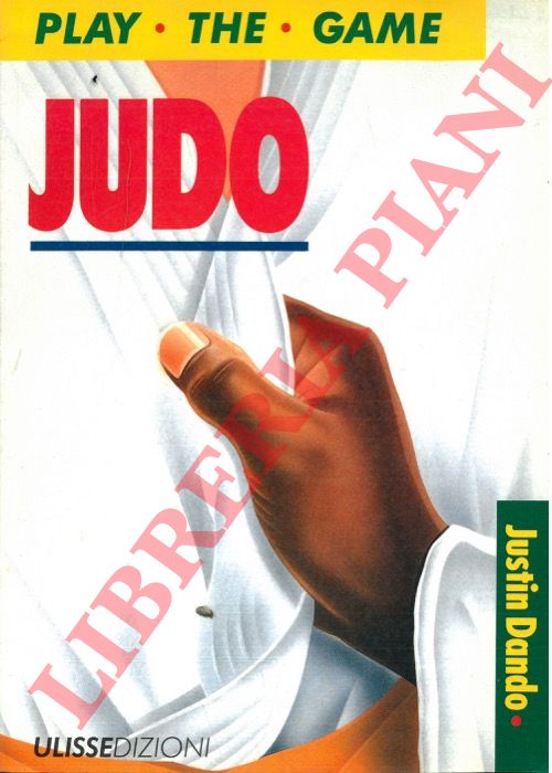 DANDO Justin - - Play the Game. Judo.