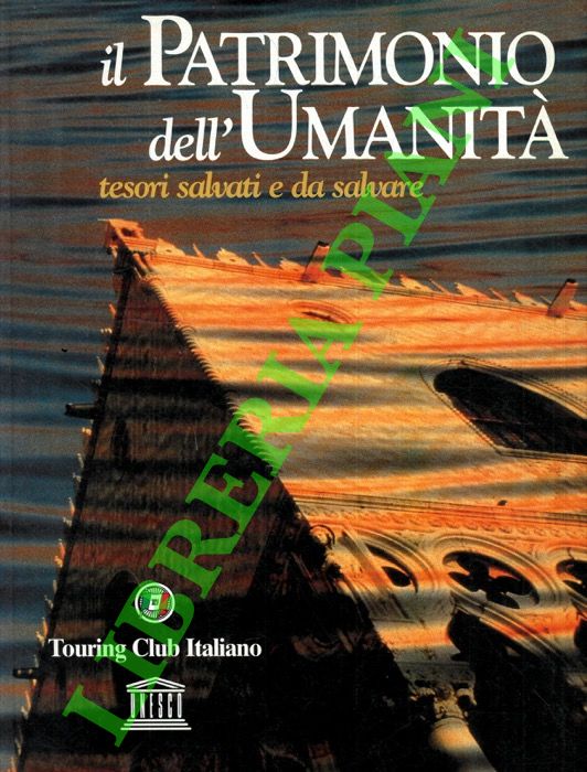 AA. VV. - - Il patrimonio dell'umanit. Tesori salvati e da salvare.