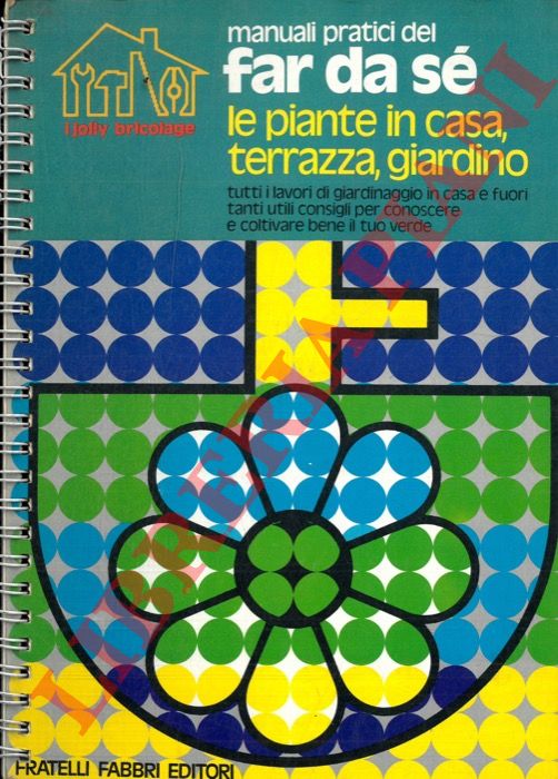 CORDANI Marcella - - Le piante in casa, terrazza, giardino.