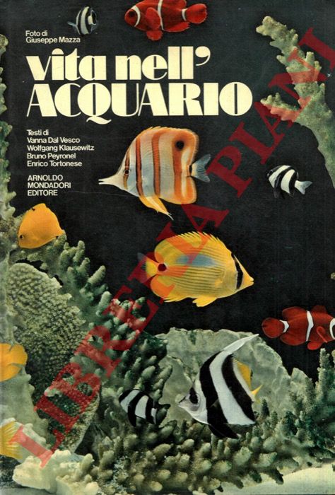 MAZZA Giuseppe et AA. - - Vita nell'acquario.