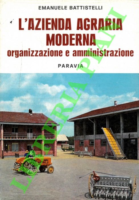 BATTISTELLI Emanuele - - L'azienda agraria moderna organizzazione e amministrazione.