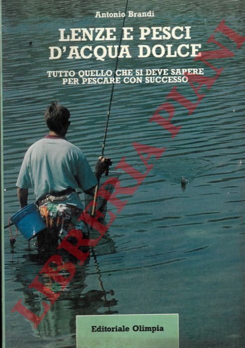 BRANDI Antonio - - Lenze e pesci d'acqua dolce.