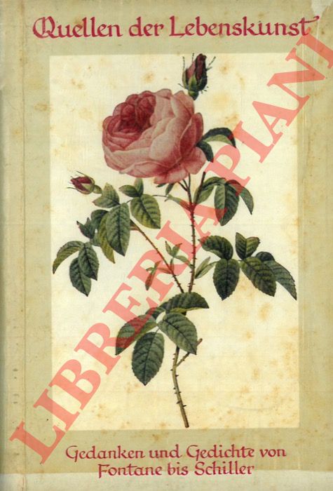- - Quellen der Lebenskunst. Gedanken und Gedichte von Arndt, Fontane, Goethe, Grillparzer, Hlderlin, Horaz, Kant, Morgenstern, Schiller u. a.