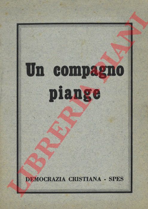 - - Un compagno piange.