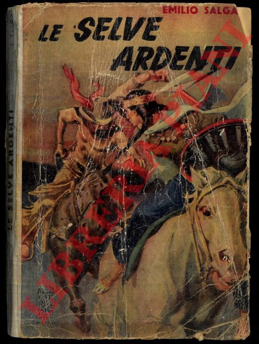 SALGARI Emilio - - Le selve ardenti.