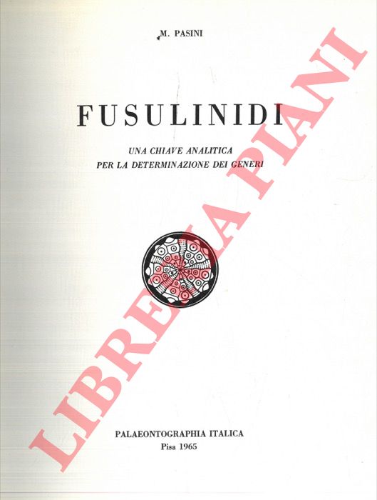 PASINI M. - - Fusulinidi. Una chiave analitica per la determinazione dei generi.