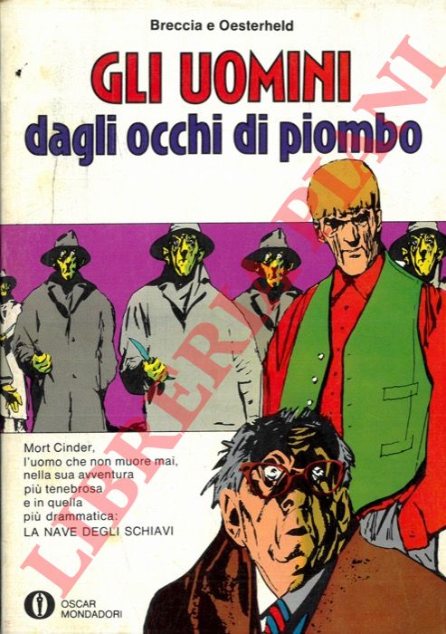 BRECCIA A. - OESTERHELD H. - - Gli uomini dagli occhi di piombo. La nave degli schiavi.